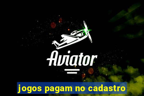 jogos pagam no cadastro